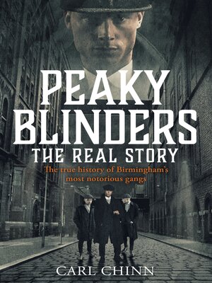 cover image of Peaky Blinders--The Real Story of Birmingham's most notorious gangs